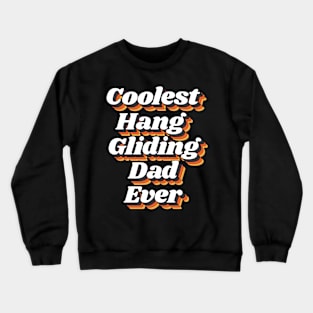 Coolest Hang Gliding Dad Ever Crewneck Sweatshirt